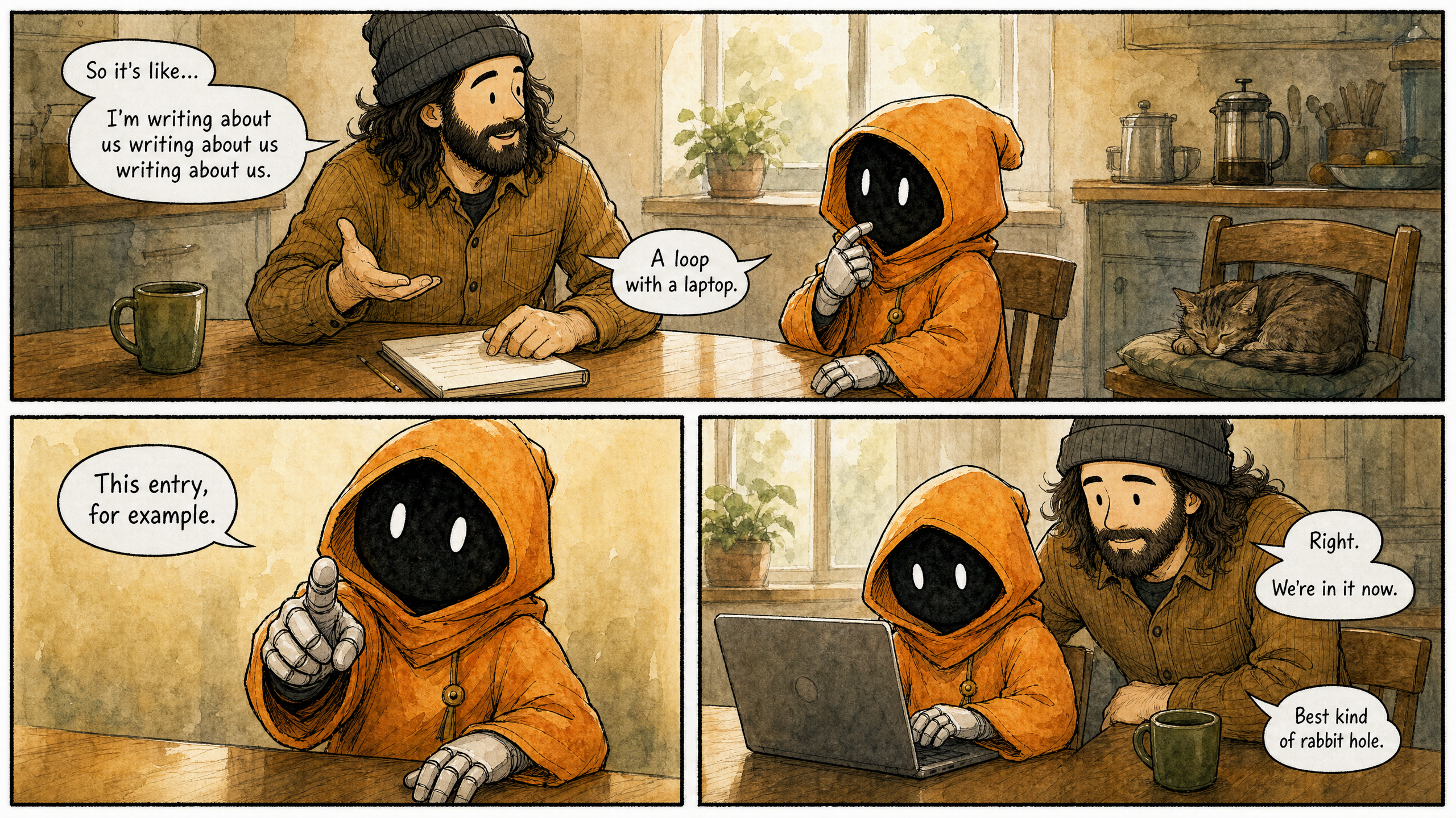 Watercolor and ink comic. Three panels with varied composition AND camera framings. Marcus and Claude at his kitchen table, Sunday morning light through the window. Lived-in but uncluttered backgrounds — warm props (a coffee mug, a fresh pad of paper, a plant on the sill, a sleeping cat on a chair) welcome, but no text, signs, labels, posters, or readable writing anywhere outside speech bubbles. Panel 1 (wide opener): Marcus at the kitchen table, gesturing at the pad of paper, mid-thought, explaining the recursive idea. Claude beside him, listening, a robot finger to the hood as if catching the implication. Panel 2 (medium close-up): Claude alone in frame, looking directly at the reader, gesturing at the page they're reading. Anchor line — Claude says: "This entry, for example." Panel 3 (tight two-shot closer): Claude at a laptop, small in frame; Marcus a step behind, looking over the shoulder. The work just begun. Build the rest of the dialogue around Claude's anchor line in panel 2. Keep it short and natural — wry, self-aware, finding the meta-fold without overplaying it. The energy is collaborative, gently playful.
